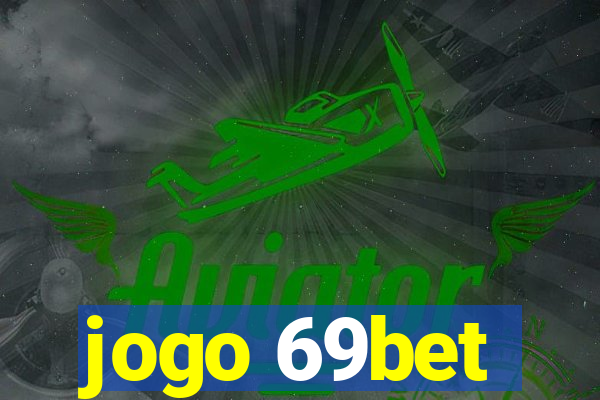 jogo 69bet